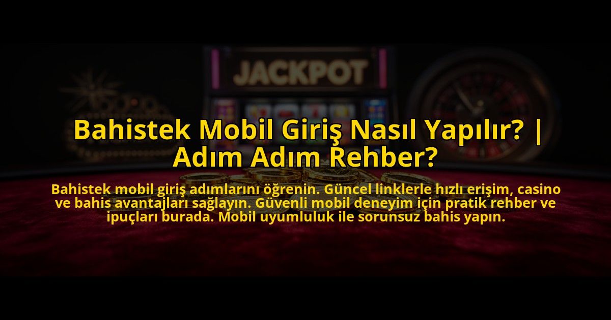 Bahistek-Mobil-Giris-Nasil-Yapilir-Adim-Adim-Rehber-overlay-1773705766.jpg