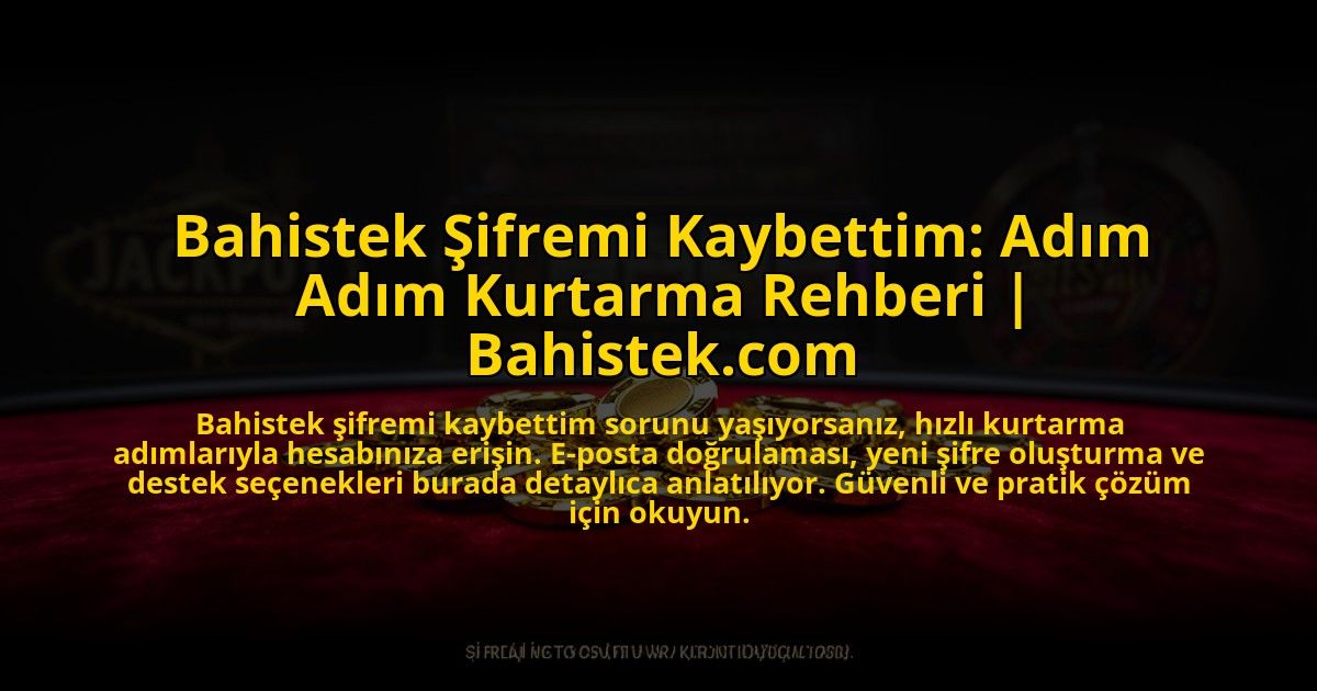 Bahistek-Sifremi-Kaybettim-Adim-Adim-Kurtarma-Rehberi-Bahistekcom-overlay-1772884831.jpg